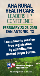 AHA Rural Health Care Leadership Conference, Feb. 23-26, 2025 - Learn how to receive free registration by attending the Hosted Buyer Forum